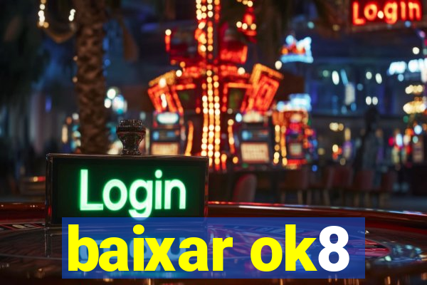 baixar ok8